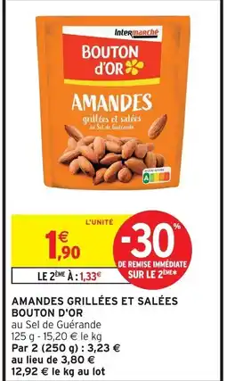 Intermarché Contact BOUTON D'OR Amandes grillées et salées offre