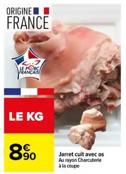 Carrefour Jarret cuit avec os offre
