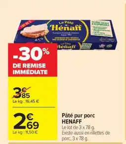 Carrefour Market PÂTÉ PUR PORC HENAFF offre