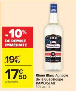 Carrefour Market RHUM BLANC AGRICOLE DE LA GUADELOUPE DAMOISEAU offre