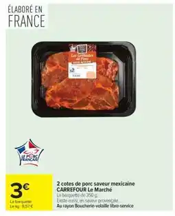 Carrefour Market 2 côtes de porc saveur mexicaine offre