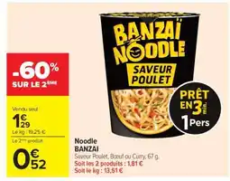 Carrefour Market NOODLE BANZAI offre