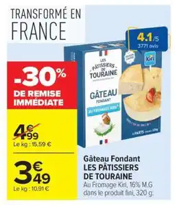 Carrefour Gâteau Fondant LES PÂTISSIERS DE TOURAINE offre