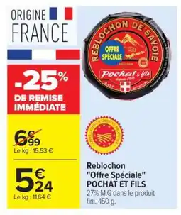 Carrefour Reblochon Offre Spéciale POCHAT ET FILS offre