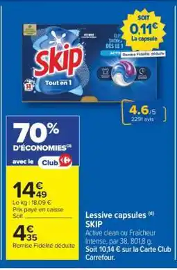 Carrefour LESSIVE CAPSULES SKIP offre