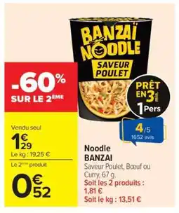 Carrefour NOODLE BANZAI offre