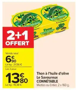 Carrefour Thon à l’huile d’olive Le Savoureux CONNÉTABLE offre