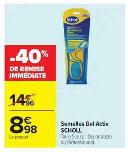 Carrefour SEMELLES GEL ACTIV “SCHOLL” offre
