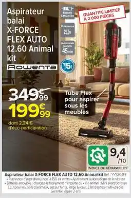 Carrefour Aspirateur balai X-FORCE FLEX AUTO 12.60 Animal kit offre