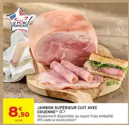 Intermarché Hyper Jambon supérieur cuit avec couenne offre