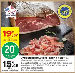 Intermarché Hyper Jambon sec d'auvergne igp 9 mois offre
