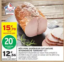 Intermarché Hyper Intermarché terroirs rôti porc supérieur cuit nature offre