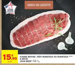 Intermarché Hyper Jean rozé viande bovine rôti rumsteck à rôtir offre
