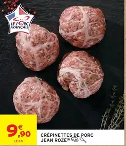 Intermarché Hyper Jean rozé crépinettes de porc offre