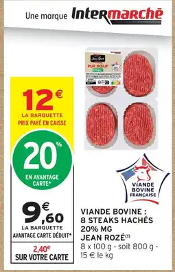 Intermarché Hyper Jean rozé viande bovine : 8 steaks hachés 20% mg offre
