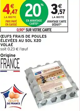 Intermarché Hyper Volaé œufs frais de poules élevées au sol x20 offre