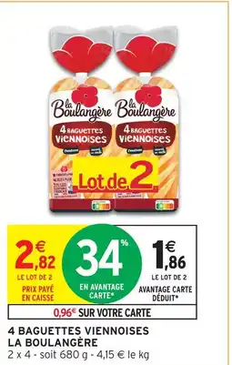 Intermarché Hyper La boulangère 4 baguettes viennoises offre