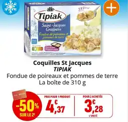 Coccinelle Supermarché Coquilles st jacques tipiak fondue de poireaux et pommes de terre la boîte de 310 g offre