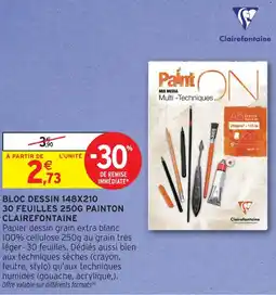 Intermarché Hyper Clairefontaine bloc dessin 148x210 30 feuilles 250g painton offre