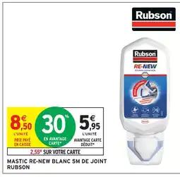 Intermarché Hyper Rubson mastic re-new blanc 5m de joint offre