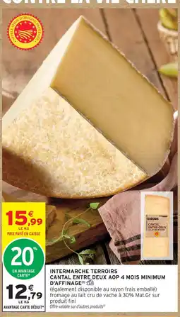 Intermarché Express Intermarche terroirs cantal entre deux aop 4 mois minimum d'affinage offre