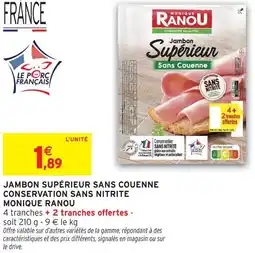 Intermarché Express Monique ranou jambon supérieur sans couenne conservation sans nitrite offre