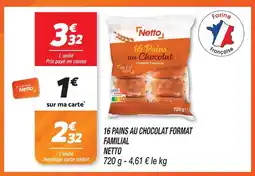 Netto Netto 16 pains au chocolat format familial offre