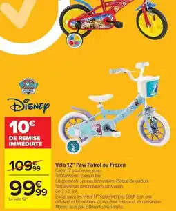Carrefour Drive Disney - vélo 12 paw patrol ou frozen offre