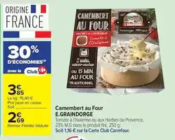 Carrefour E.graindorge - camembert au four offre