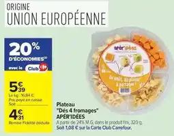 Carrefour Fini - plateau déx4 fromages offre