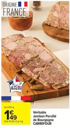 Carrefour Carrefour - véritable jambon persillé de bourgogne offre