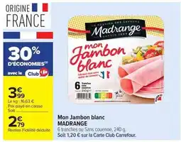 Carrefour Madrange - mon jambon blanc offre