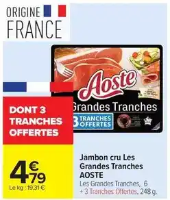 Carrefour Aoste - jambon cru les grandes tranches offre
