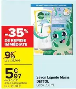 Carrefour Dettol - savon liquide mains offre