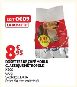 Auchan DOSETTES DE CAFÉ MOULU CLASSIQUE MÉTROPOLE offre