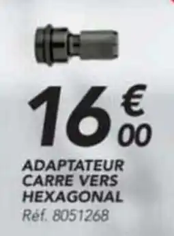 Les Briconautes ADAPTATEUR CARRE VERS HEXAGONAL offre