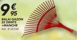 Les Briconautes BALAI GAZON 22 DENTS + MANCHE offre