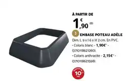 Bricorama EMBASE POTEAU ADÈLE offre