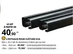 Bricorama 2 POTEAUX POUR CLÔTURE EVA offre