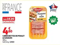 Auchan 4 BROCHETTES DE POULET LE GAULOIS offre