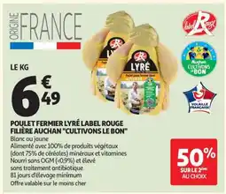 Auchan Poulet Fermier Lyré Label Rouge Filière Auchan Cultivons Le Bon offre