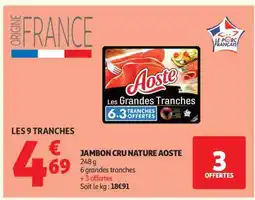 Auchan JAMBON CRU NATURE AOSTE offre