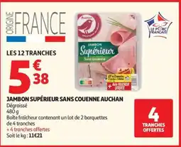 Auchan JAMBON SUPÉRIEUR SANS COUENNE AUCHAN offre