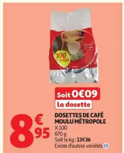 Auchan DOSETTES DE CAFÉ MOULU MÉTROPOLE offre