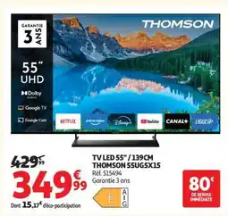Auchan TV LED 55 / 139CM THOMSON 55UG5X15 offre