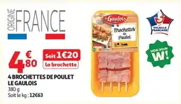 Auchan 4 BROCHETTES DE POULET LE GAULOIS offre