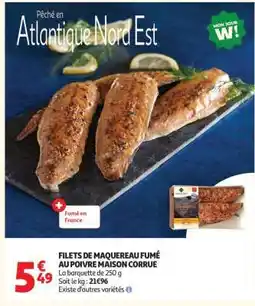 Auchan FILETS DE MAQUEREAU FUMÉ AU POIVRE MAISON CORRUE offre
