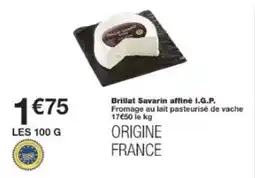 Monop' Brillat Savarin affiné I.G.P. offre