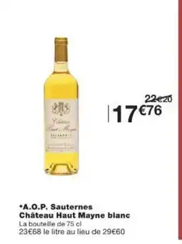 Monop' A.O.P. Sauternes Château Haut Mayne blanc offre