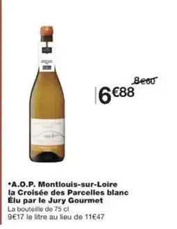 Monop' A.O.P. Montlouis-sur-Loire la Croisée des Parcelles blanc Élu par le Jury Gourmet offre